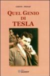 Quel genio di Tesla. Con CD-ROM