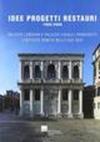 Idee progetti restauri. Palazzo Loredan e palazzo Cavalli Franchetti. L'Istituto Veneto nelle sue sedi