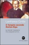 Il vangelo secondo Matteo Ripa. La vita del missionario che conquistò la Cina