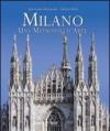 Milano. Una metropoli d'arte. Ediz. italiana e inglese