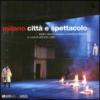 Milano. Città e spettacolo. Teatro danza musica cinema e dintorni. Ediz. illustrata
