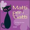 Matti per i gatti