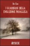 I guardiani dell'evoluzione parallela