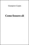 Come fossero ali