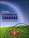 Il cammino dei chakras. Un percorso di autoconoscenza