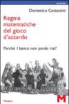 Regole matematiche del gioco d'azzardo. Perché il banco non perde mai?
