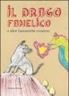 Il drago famelico. E altre fantastiche creature