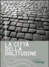 La città della solitudine. Lettere d'amore di una sconosciuta