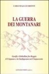 La guerra dei montanari. Guelfi e ghibellini tra Reggio il Frignano e la Garfagnana
