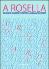 A Rosella. Saggi in onore di Rosella Mamoli Zorzi