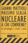 Nucleare. A chi conviene? Le tecnologie, i rischi, i costi