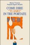 Come dire «ti amo» in tre portate