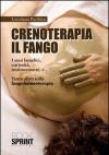 Crenoterapia. Il fango. I suoi benefici, curiosità, testimonianze e... tanto altro sulla fangobalneoterapia