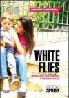 White flies. Riflessioni sull'infanzia e l'adoloscenza