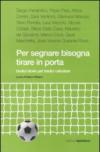 Per segnare bisogna tirare in porta. Tredici storie per tredici calciatori