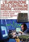 L'elaborazione delle centraline iniezione-accensione. La modifica della loro memoria. Le centraline aperte. Le centraline aggiuntive