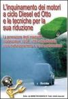 L'inquinamento dei motori a ciclo Diesel ed Otto e le tecniche per la sua riduzione. La generazione degli inquinanti, il catalizzatore, l'EGR, il filtro...