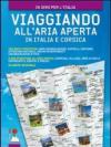 Viaggiando all'aria aperta in Italia e Corsica. 750 mete turistiche: aree archeologiche, castelli, santuari, attrazioni naturali, parchi divertimento