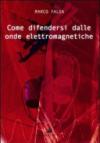 Come difendersi dalle onde elettromagnetiche