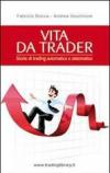 Vita da trader. Storie di trading automatico e sistematico