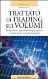 Trattato di trading sui volumi. Interpretare i mercati moderni attraverso i volumi statici e i volumi dinamici