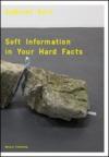 Gabriel Kuri. Soft information in your hard facts