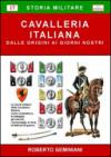 Cavalleria italiana. Dalle origini ai giorni nostri