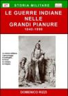 Le guerre indiane nelle grandi pianure 1840-1890. La storia militare, i personaggi, le battaglie, le forze in campo, le mappe