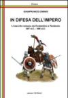 In difesa dell'impero. L'esercito romano da Costantino a Teodosio 307 d.C.-395 d.C.