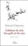 Sea gulls of the city. Poetic anthology 1991-2011. Ediz. italiana e inglese