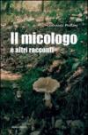 Il micologo e altri racconti