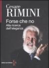 Forse che no