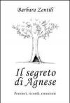 Il segreto di Agnese. Pensieri, ricordi, riflessioni