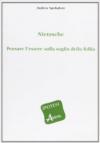 Nietzsche. Pensare l'essere sulla soglia della follia