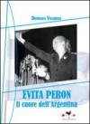 EVITA PERON. IL CUORE DELL'ARGENTIN