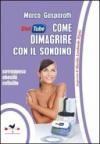 Diet tube come dimagrire con il sondino. Sovrappeso obesità cellulite