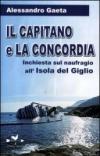 Il capitano e la Concordia. Inchiesta sul naufragio all'Isola del Giglio