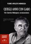 Quegli anni con Gabo. Un García Márquez sconosciuto