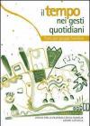 Il tempo nei gesti quotidiani. Temi per gruppi famigliari