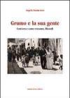 Grumo e la sua gente. Com'era e come eravamo. Ricordi