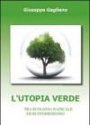 L'utopia verde. Tra ecologia radicale ed ecoterrorismo