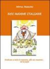 Noi mamme italiane. Dedicato a tutte le mamme, le neo mamme ed ai papà