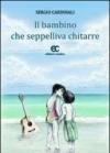 Il bambino che seppelliva chitarre