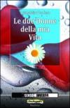 Le due donne della mia vita