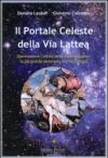Il portale celeste della Via Lattea. Illuminazione celeste della Via Francigena. La più grande avventura mai raccontata. 1.