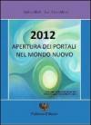 2012 apertura dei portali nel mondo nuovo. Ediz. multilingue