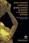 Guida erotica al Louvre e al Musèe d'Orsay