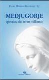 Medjugorje. Speranza del terzo millennio