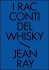 I racconti del whisky. Racconti neri e fantastici: 2