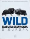 Wild. Natura selvaggia d'Europa